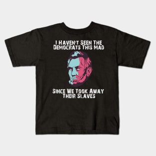 i havent seen the democrats this mad, Kids T-Shirt